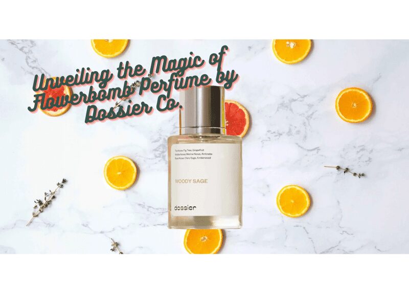 Unveiling the Magic of Flowerbomb Perfume by Dossier Co.