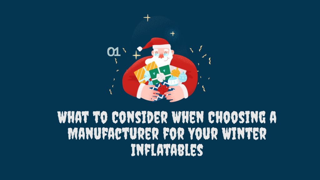 What to Consider When Choosing a Manufacturer for Your Winter Inflatables