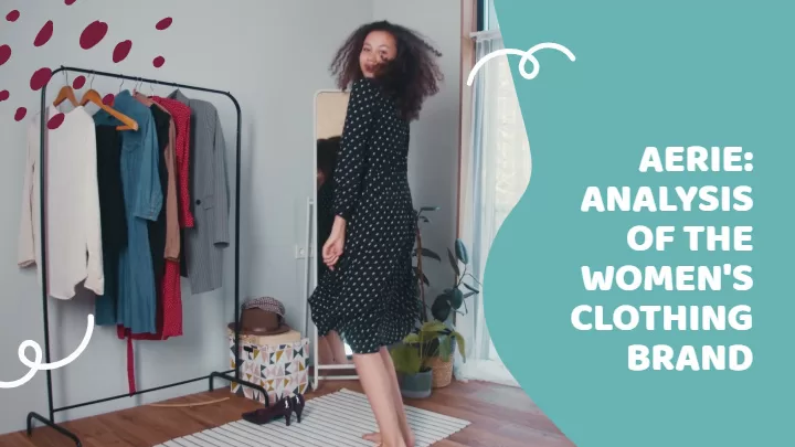 Aerie: Analysis of the Women's Clothing Brand