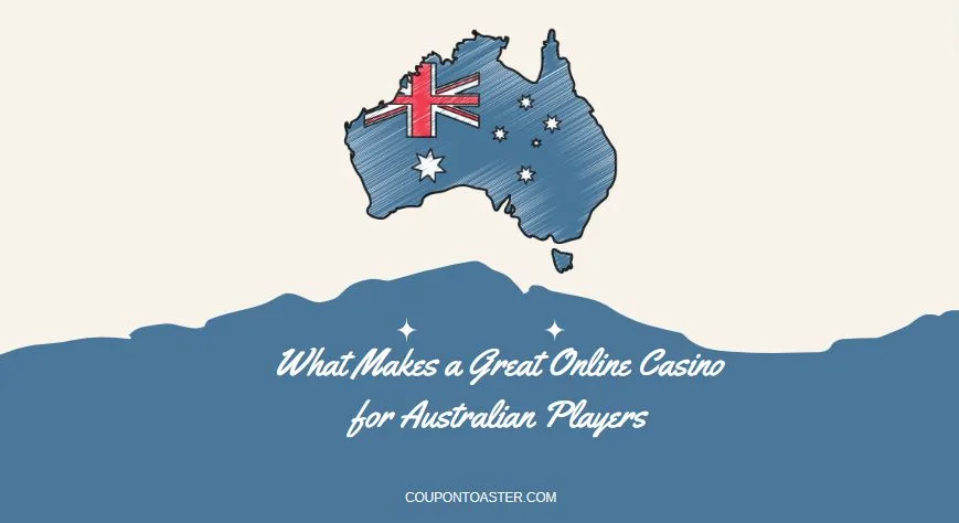 What Makes a Great Online Casino for Australian Players