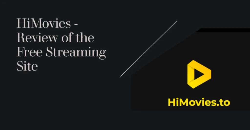 HiMovies - Review of the Free Streaming Site