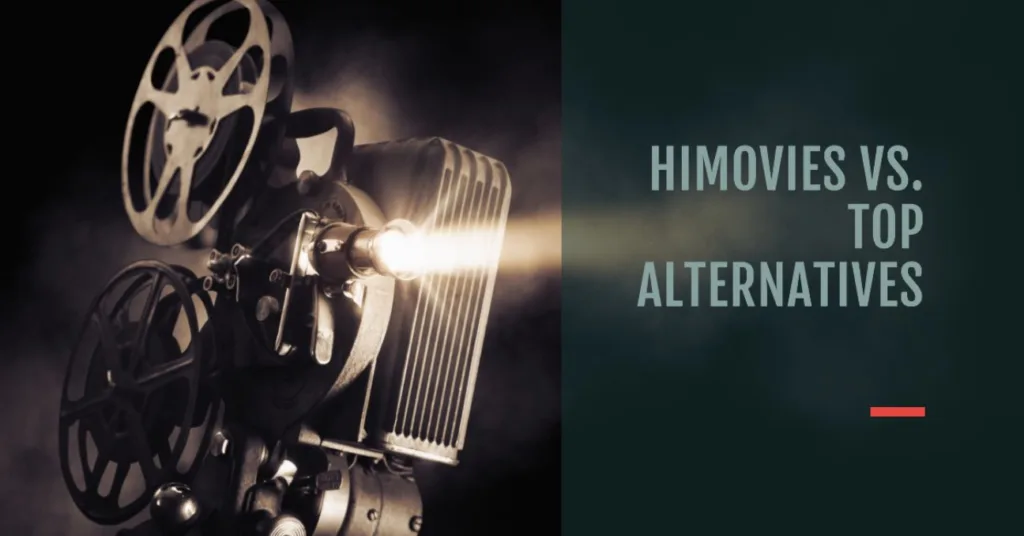 HiMovies vs. Top Alternatives