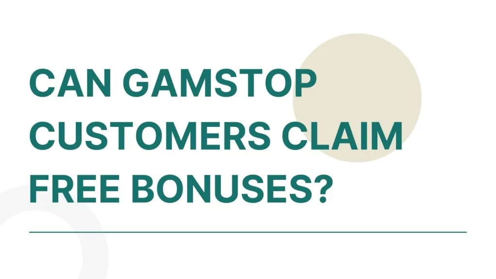 Can GamStop Customers Claim Free Bonuses