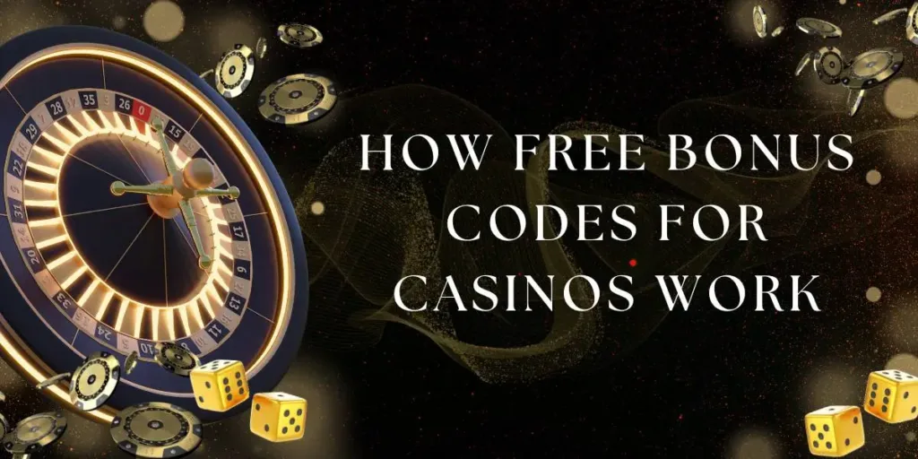 How Free Bonus Codes for Casinos Work
