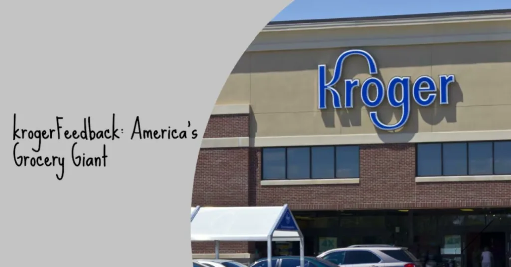 krogerFeedback: America's Grocery Giant