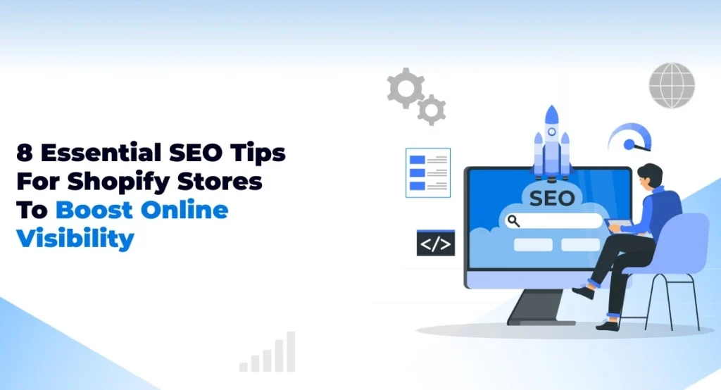 8 Essential SEO Tips for Shopify Stores to Boost Online Visibility