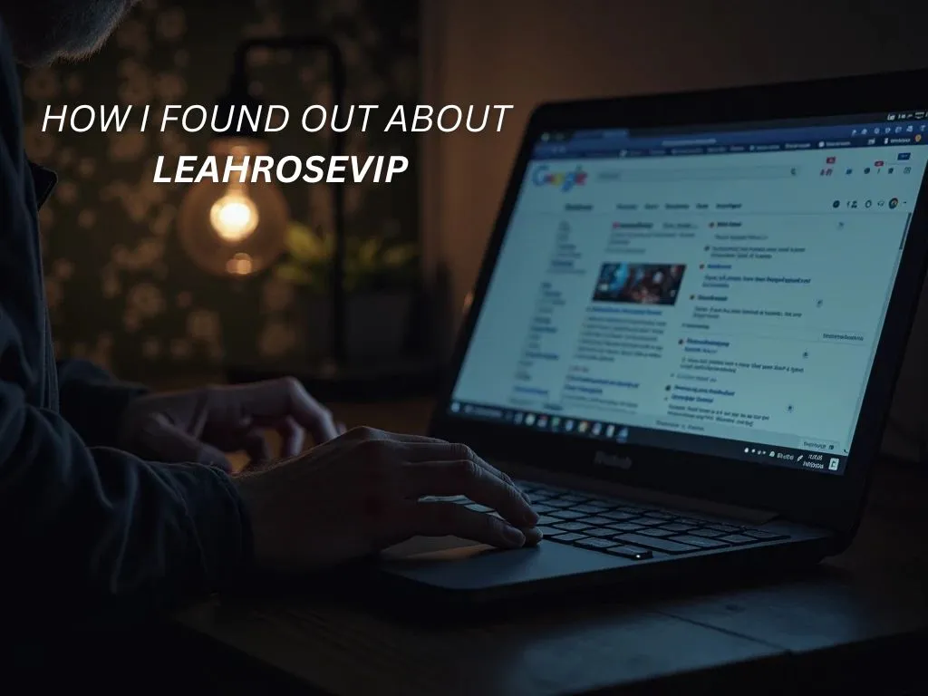 How I Found Out About LeahRoseVIP