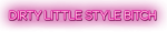 Dirty Little Style Bitch discount code