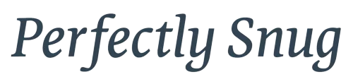 Perfectly Snug