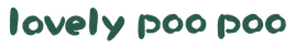 Lovely Poo Poo