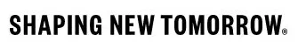 SHAPING NEW TOMORROW