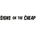 Signs On The Cheap